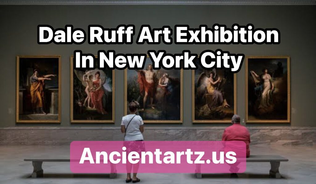 Dale Ruff Art Exhibition New York City