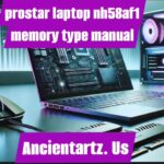 prostar laptop nh58af1 memory type manual