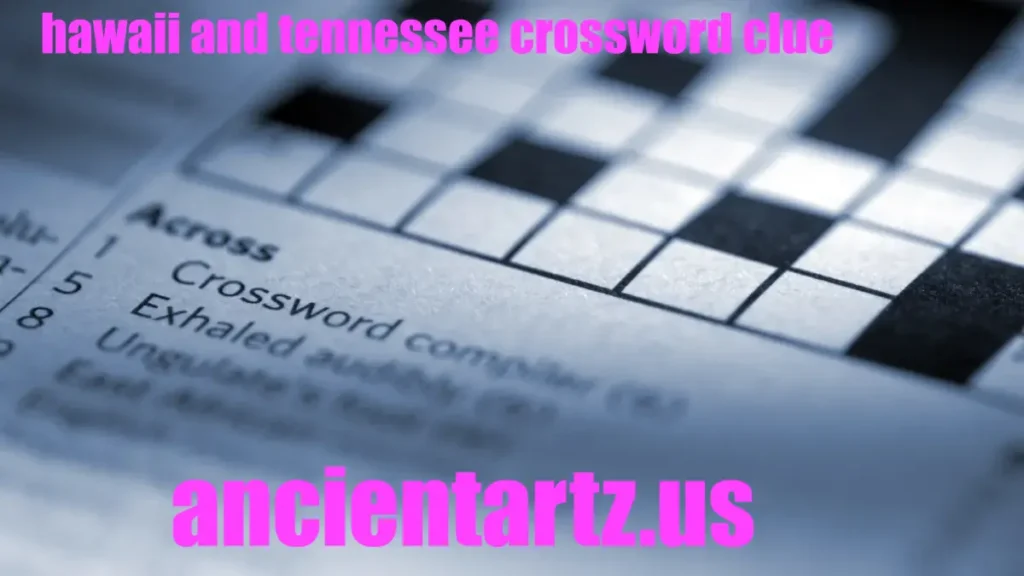 hawaii and tennessee crossword clue